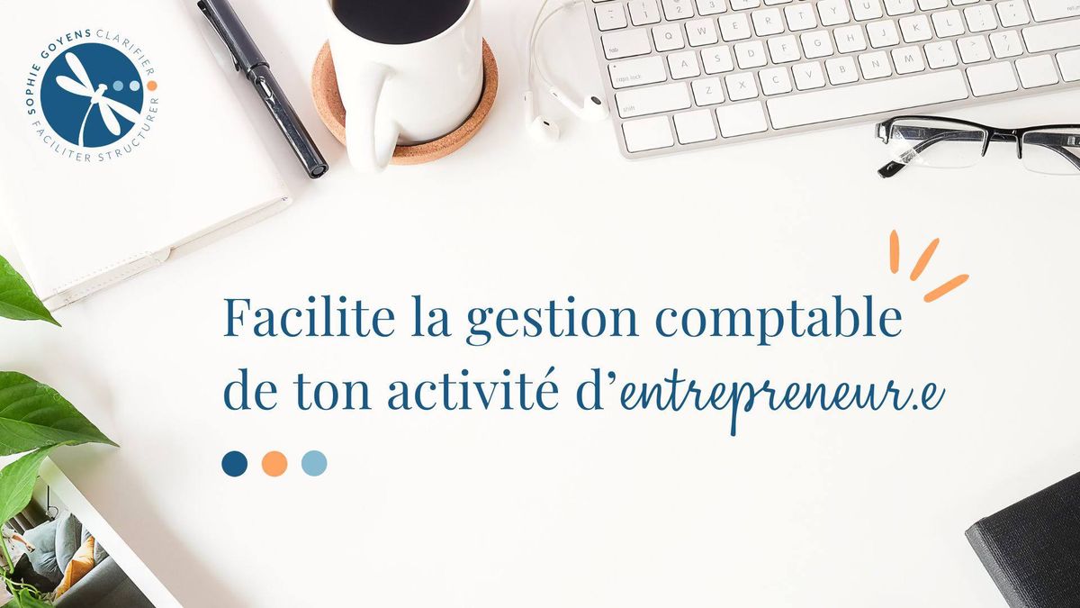 Atelier:  Facilite la gestion comptable de ton activit\u00e9 d\u2019entrepreneur.e