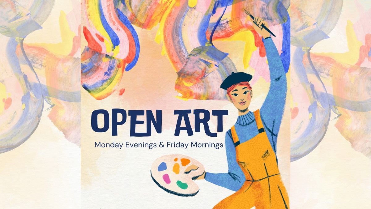 Open Art Fridays!