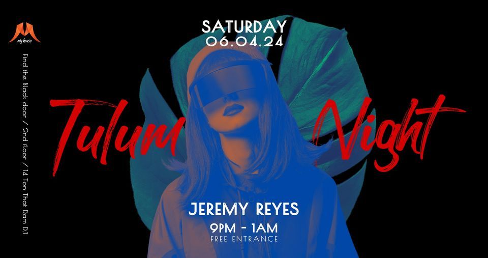 Tulum Night \/ DJ Jeremy Reyes