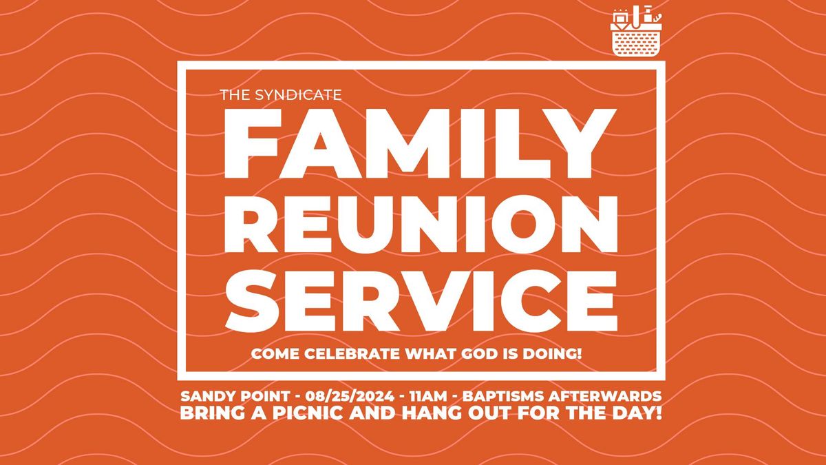 Syndicate Family Reunion Service 