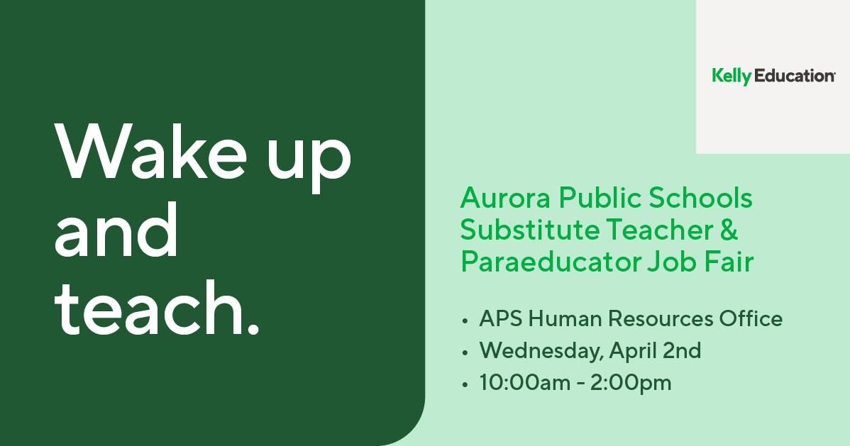 Aurora Public Schools Substitute Teacher & Paraeducator Hiring Fair!