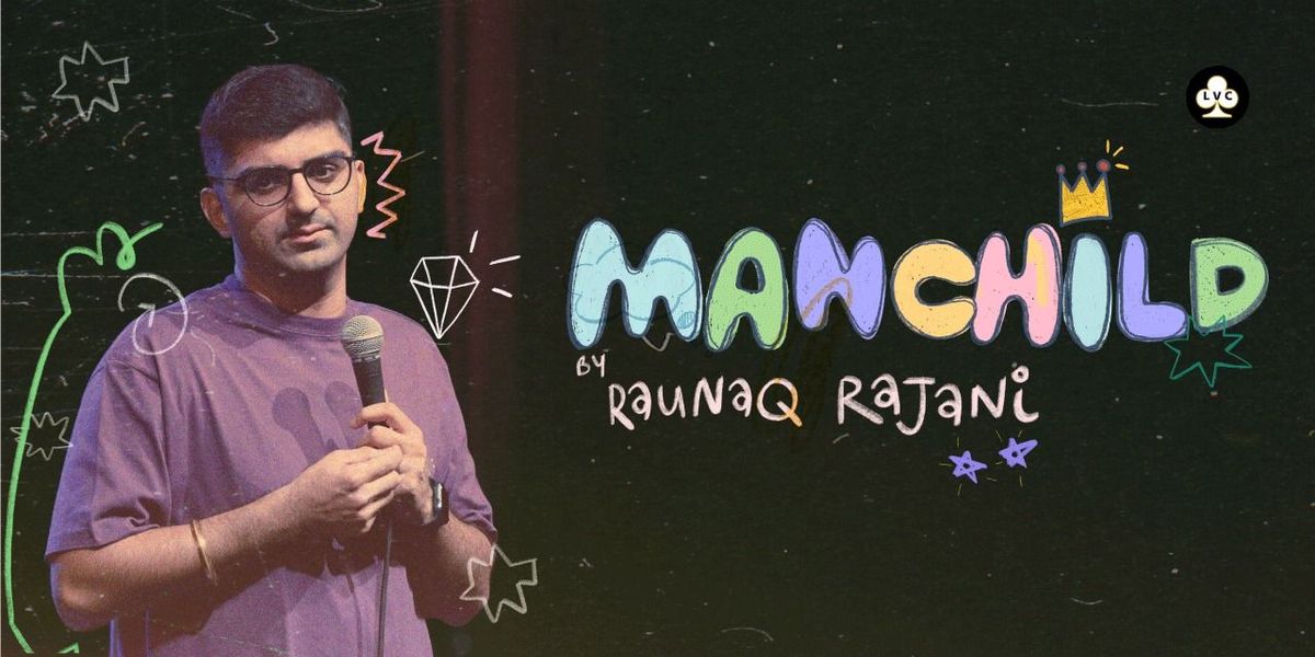 MANCHILD - Raunaq Rajani