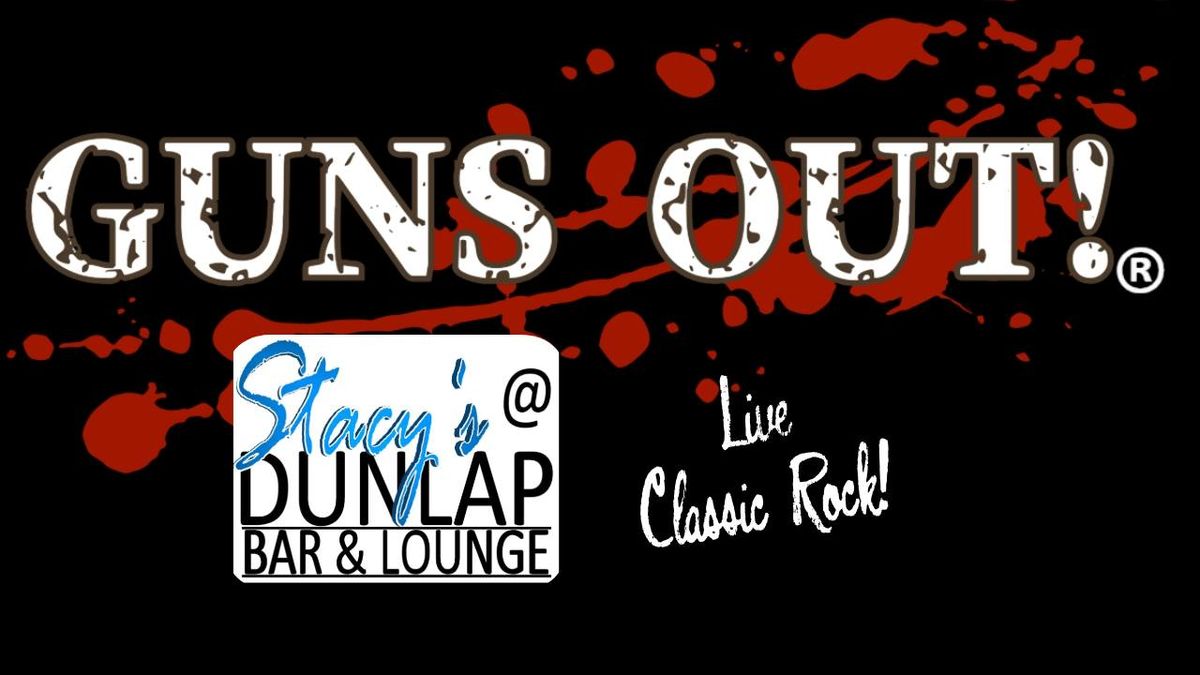 Guns Out! - Live Classic Rock @ Stacy's at Dunlap Bar & Lounge (Inside of Let It Roll Bowl)