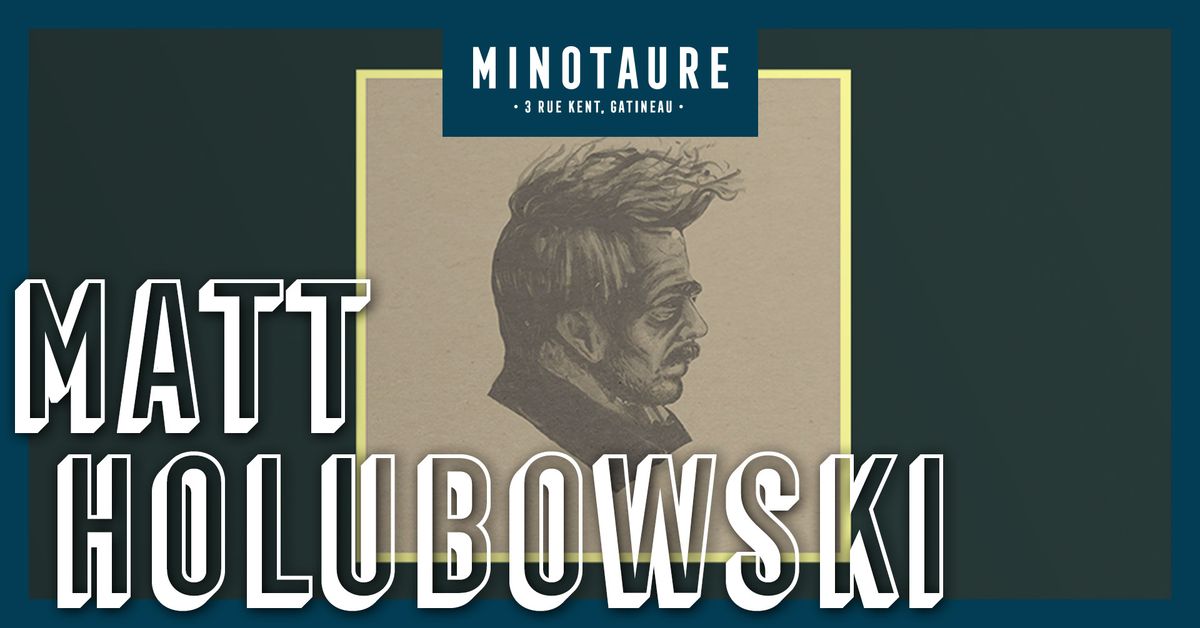 Matt Holubowski (10eme anniversaire Old Man) au Minotaure