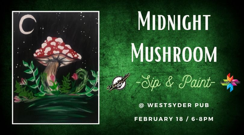 Midnight Mushroom - Sip & Paint @ Westsyder Pub 