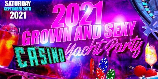 2021 Grown and Sexy Casino Yacht Party