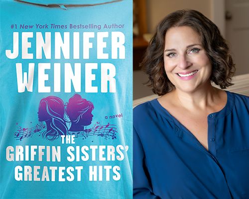 An Evening with #1 Bestselling Novelist Jennifer Weiner  \u201cThe Griffin Sisters\u2019 Greatest Hits\u201d