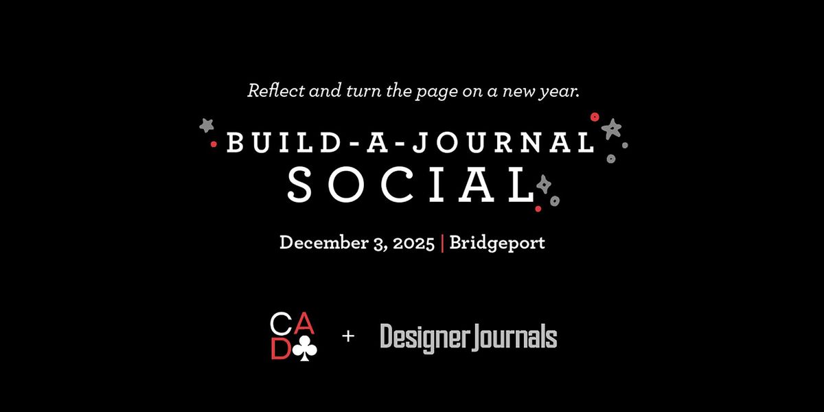 CADC Presents: Build - A - Journal  Social