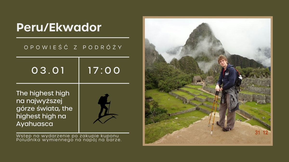 Peru\/Ekwador: the highest high na najwy\u017cszej g\u00f3rze \u015bwiata, the highest high na Ayahuasca