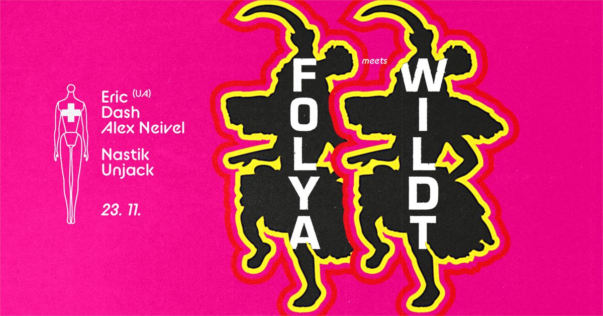 FOLYA meets WILDT: Eric, Nastik, Dash, Alex Neivel, Unjack