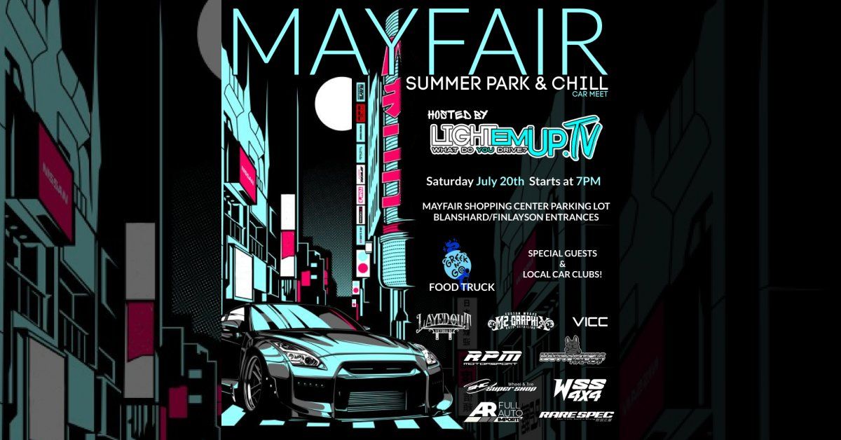 Mayfair Summer Park & Chill Car Meet - Hosted by Light Em Up.TV