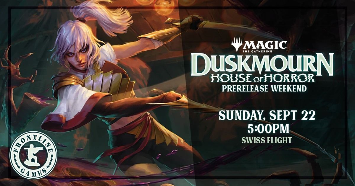 MTG - Durskmourn Prerelease Tournament Sunday, Sept 22 at 5:00PM