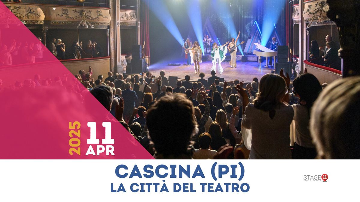 ABBAdream || CASCINA (PI), La Citt\u00e0 Del Teatro