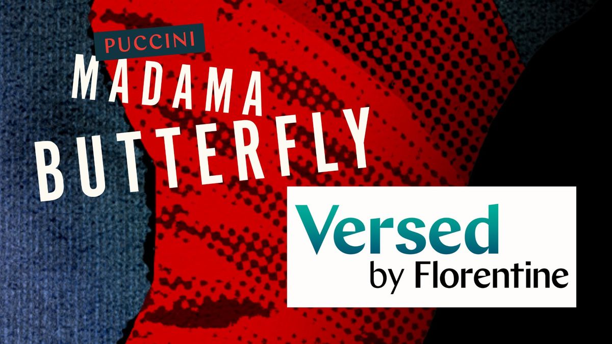 Versed: Madama Butterfly