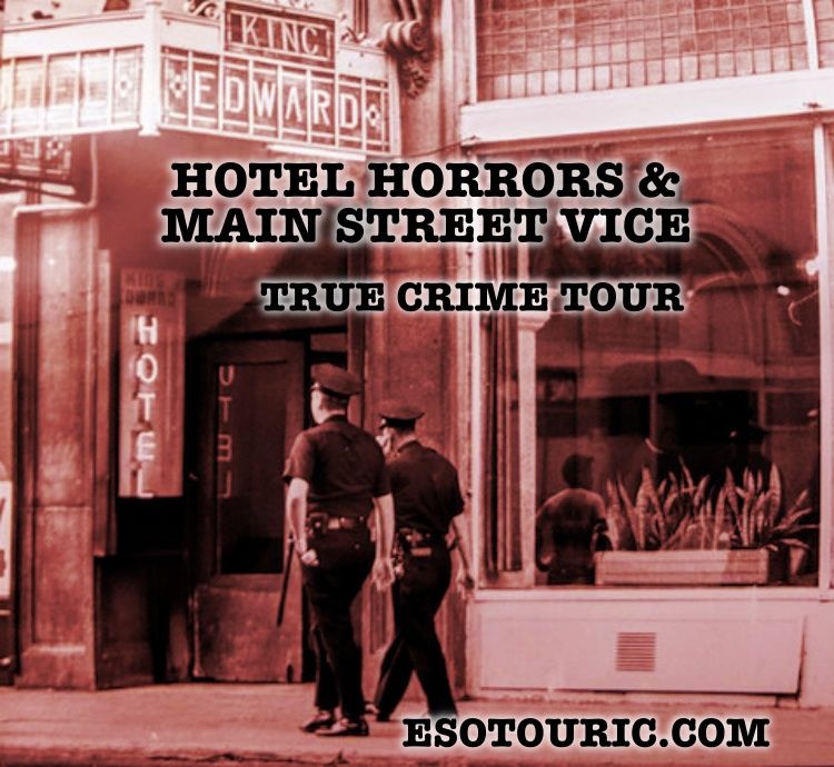 Hotel Horrors & Main Street Vice walking tour
