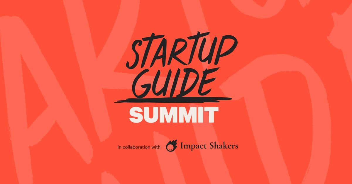 Startup Guide Summit \u2014 Local Solutions to Global Problems