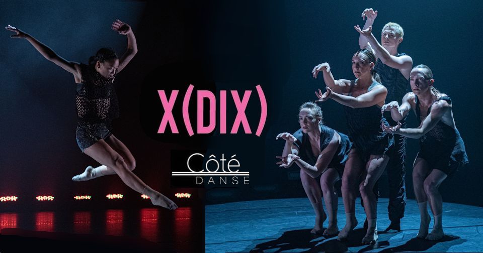 C\u00f4t\u00e9 Danse X(DIX) @ Oakville Centre for the Performing Arts
