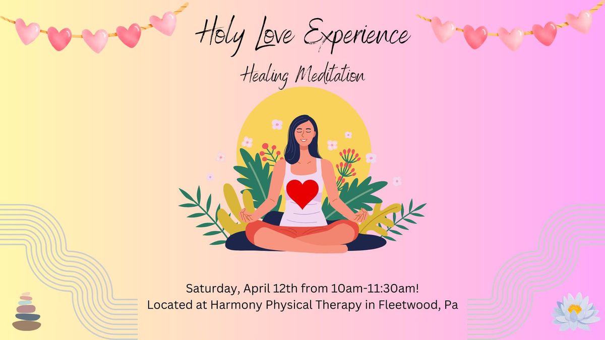 Holy Love Experience- Healing Meditation