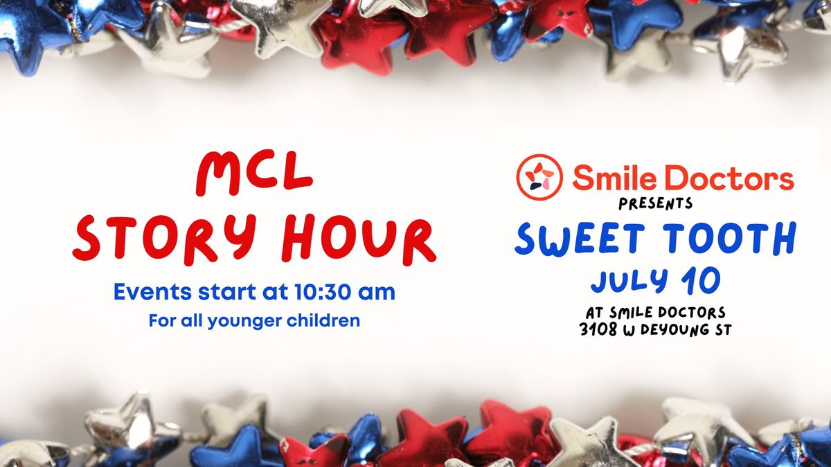 MCL Story Hour - Sweet Tooth with Smile Doctors Orthodontics