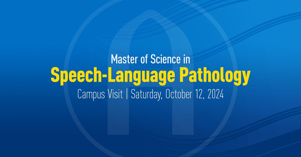 Master of Science in Speech-Language Pathology Campus Visit