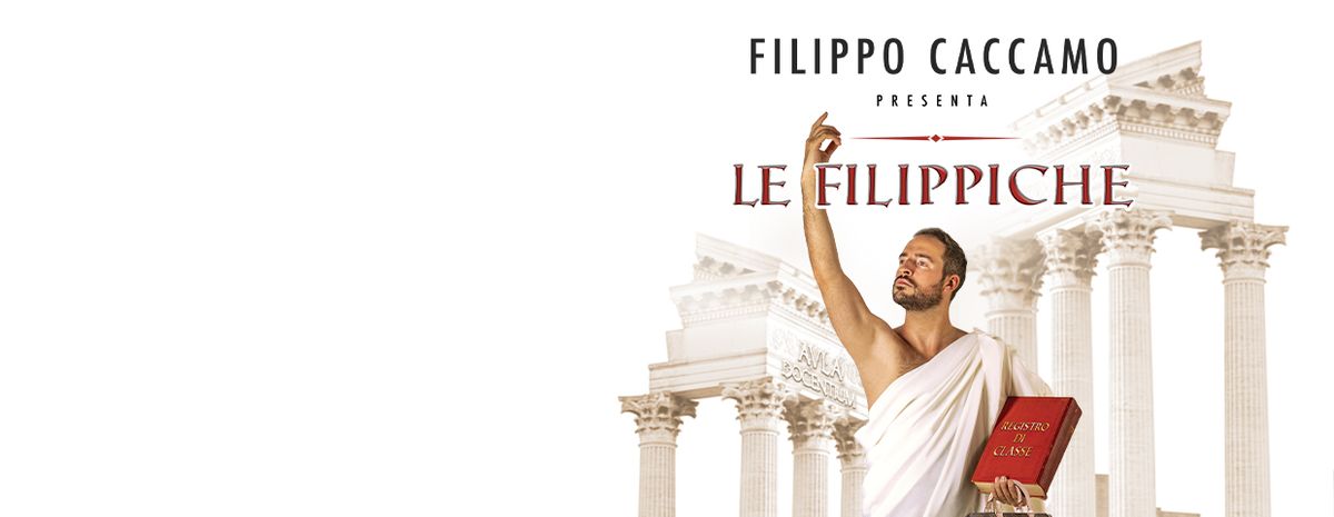 Filippo Caccamo in: "LE FILIPPICHE"