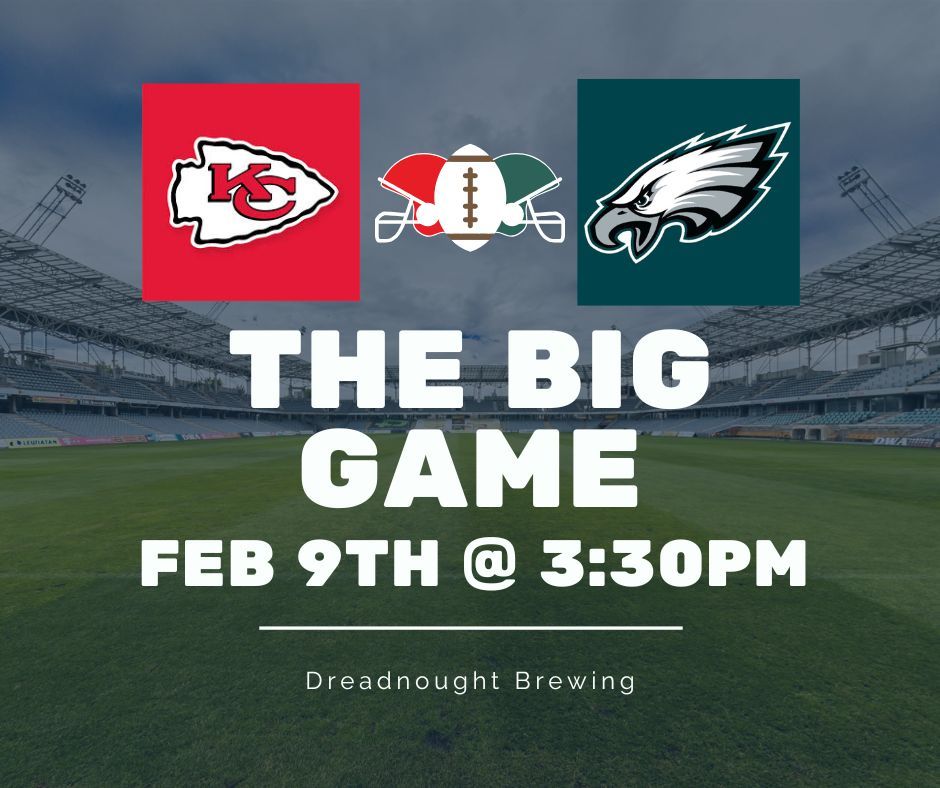 The Big Game Watch Party @ Dreadnought Brewing