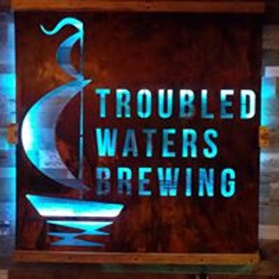 Troubled Waters Brewing