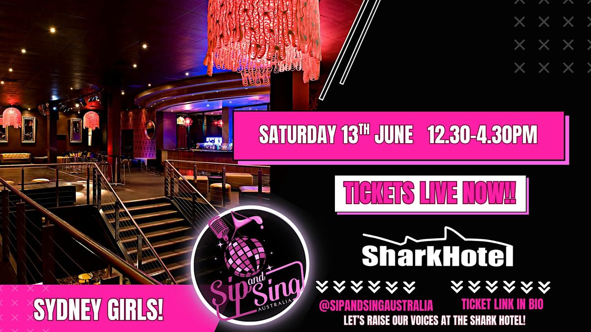 SIP & SING AUSTRALIA - SYDNEY - SHARK HOTEL - SECOND RELEASE SELLING FAST!