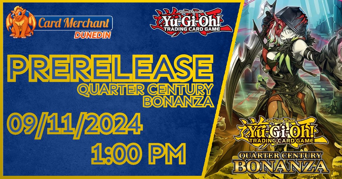 Yu-Gi-Oh! Quarter Century Bonanza Prerelease