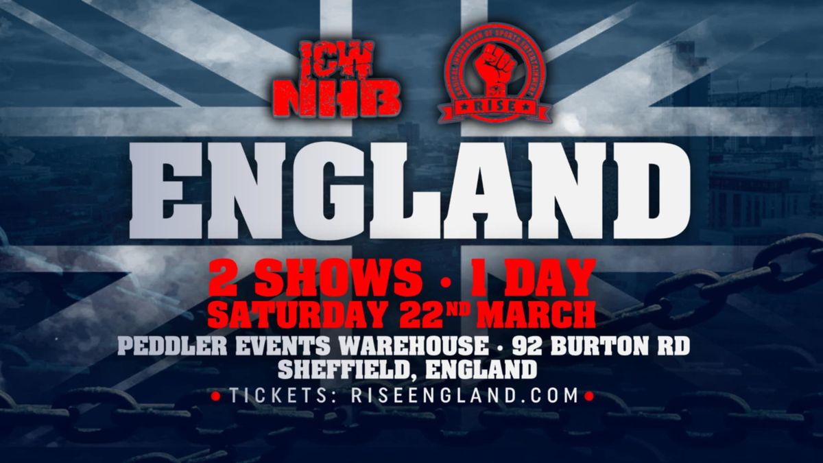 ICW NHB x RISE - 2 SHOW in 1 DAY - PEDDLER EVENTS WAREHOUSE - SHEFFIELD ENGLAND - 22nd MARCH 2025 