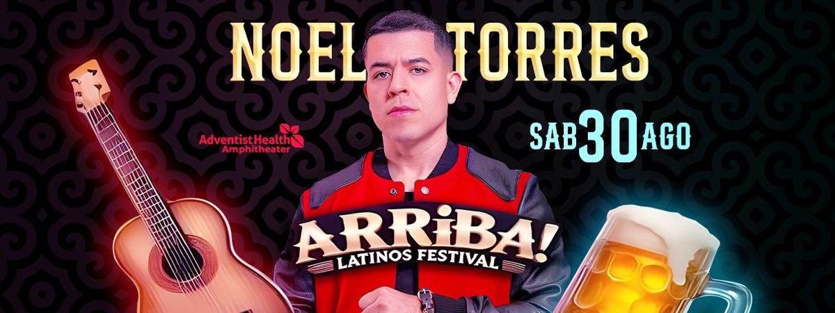 ARRIBA LATINOS FESTIVAL CON REGULO CARO NOEL TORRES & M\u00c1S