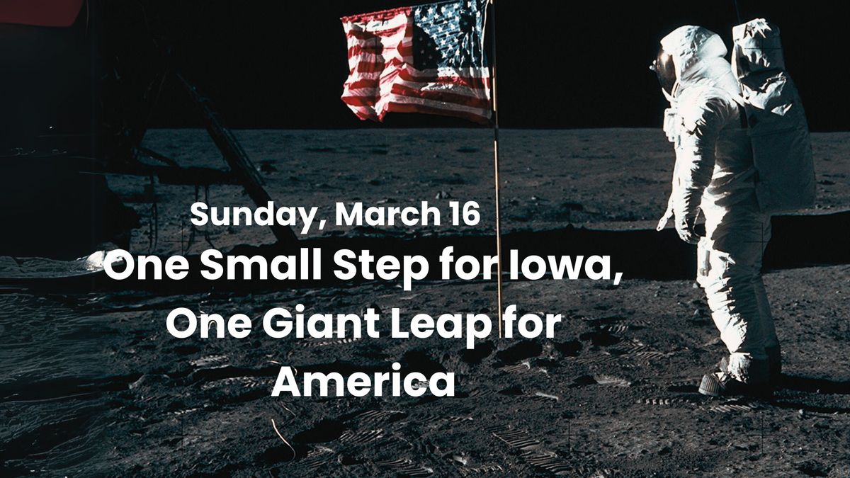 Iowa Files: One Small Step for Iowa, One Giant Leap for America