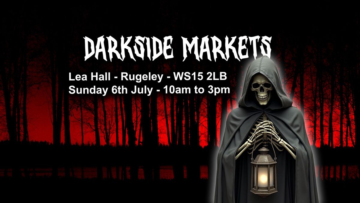 Darkside Markets - Lea Hall Rugeley WS15 2LB 