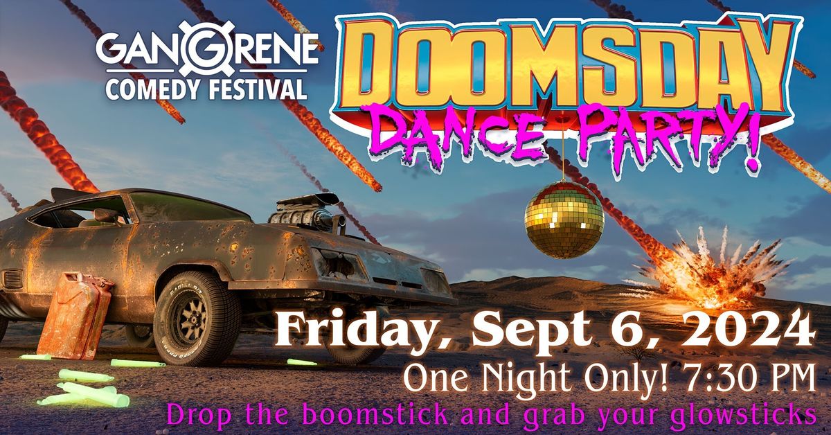 Gangrene Comedy Festival: Doomsday Dance Party