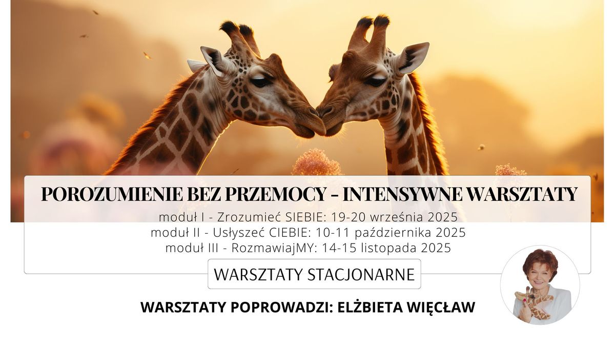 warsztaty - POROZUMIENIE BEZ PRZEMOCY \u2013 INTENSYWNE WARSZTATY edycja jesienna 2024