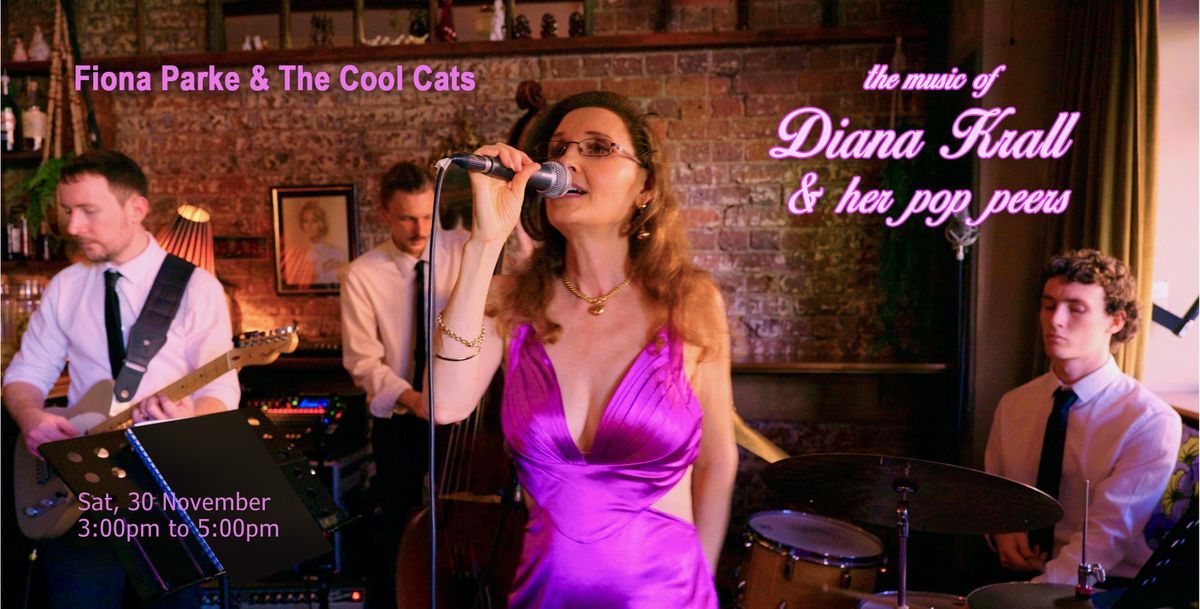 Fiona Parke & the Cool Cats \u2013 Diana Krall & Her Pop Peers