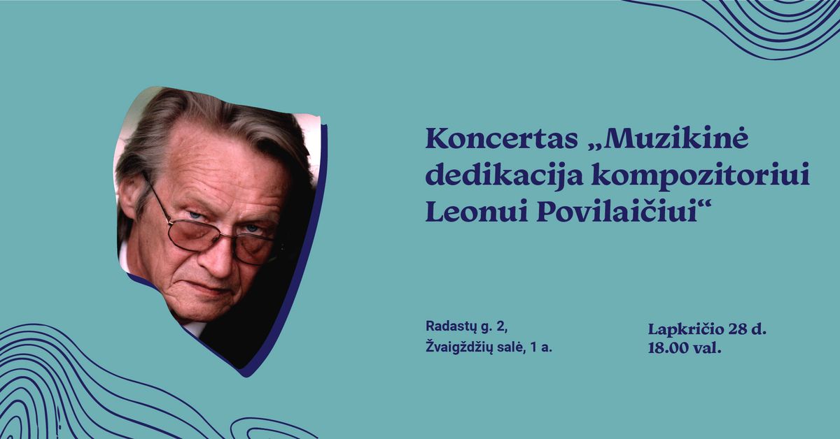 Koncertas \u201eMuzikin\u0117 dedikacija kompozitoriui Leonui Povilai\u010diui\u201c