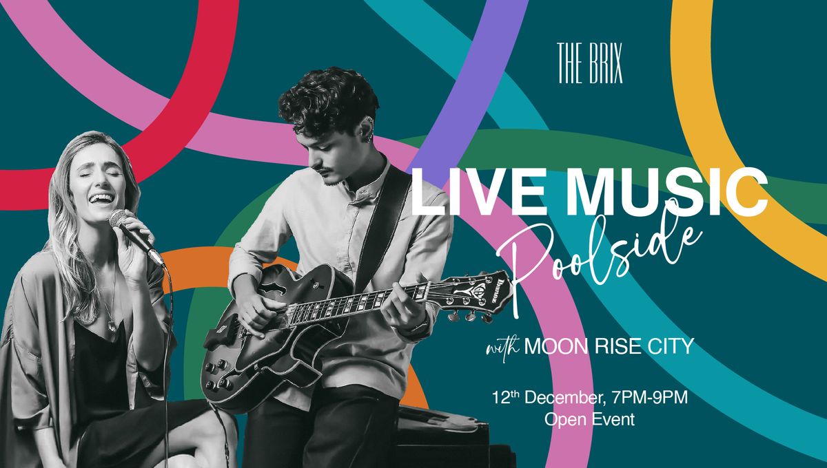 THE BRIX Live Music Poolside with Moon Rise City