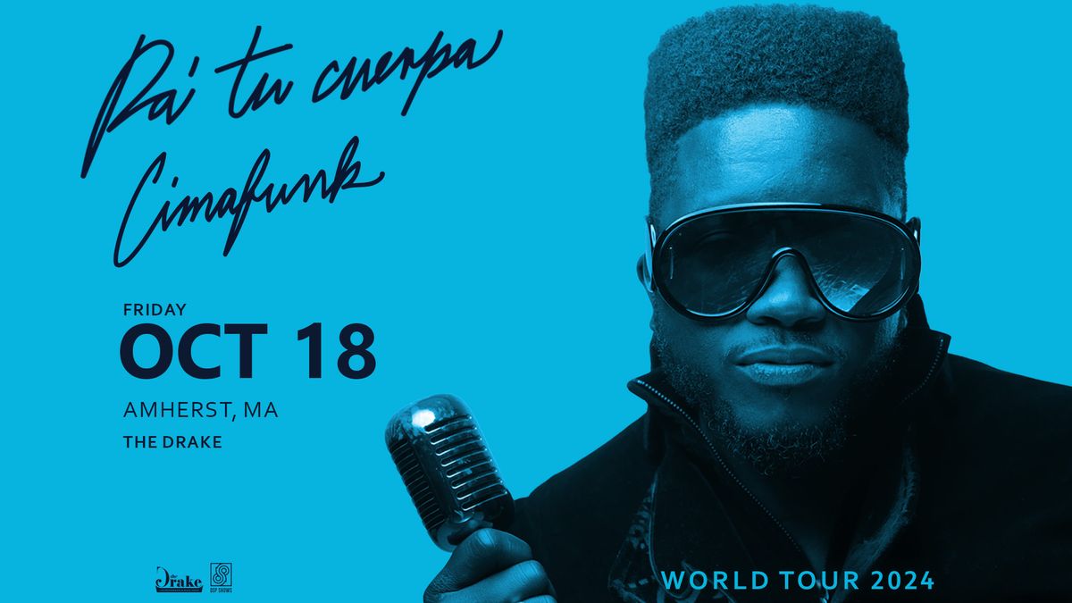 Cimafunk: Pa' Tu Cuerpa - World Tour 2024 at The Drake (Amherst, MA)