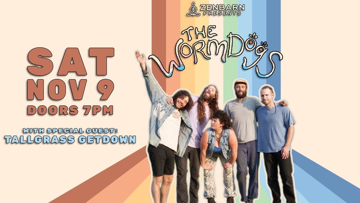 The Wormdogs with special guest TallGrass GetDown - Live at Zenbarn!