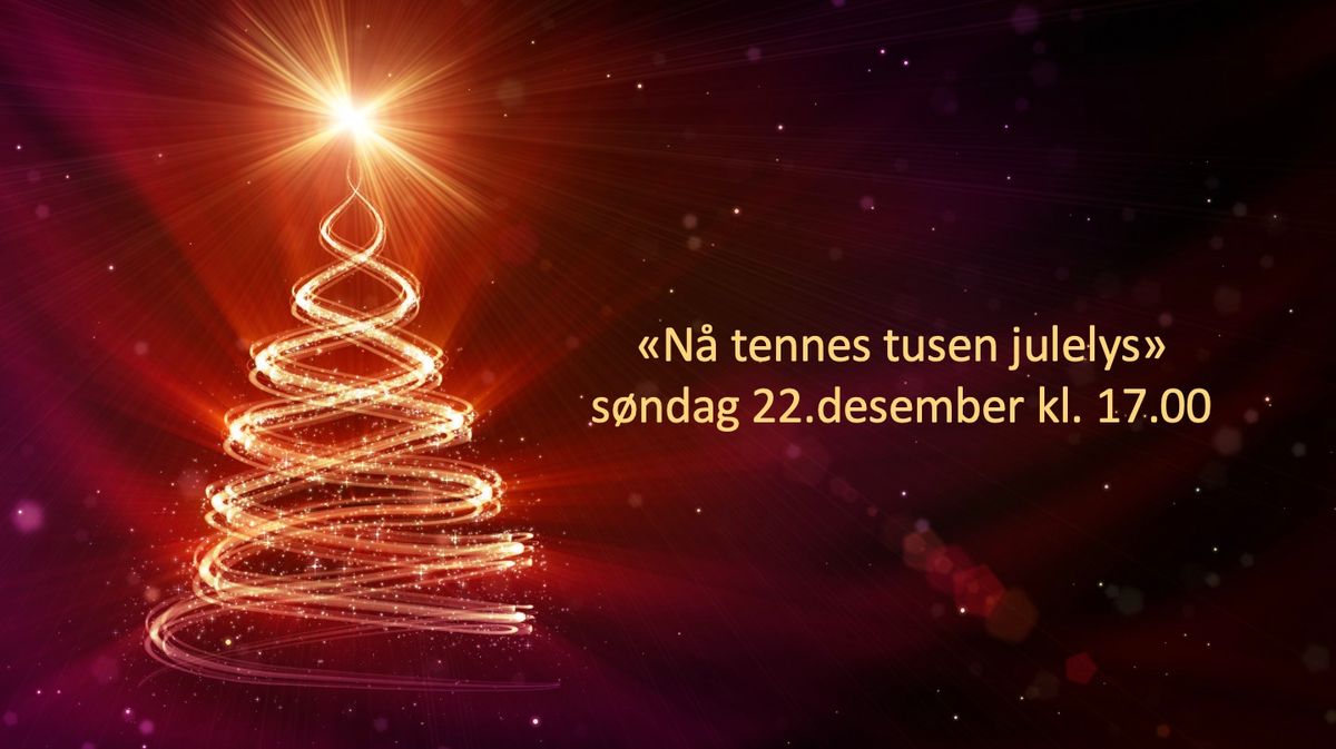 N\u00e5 tennes tusen julelys!