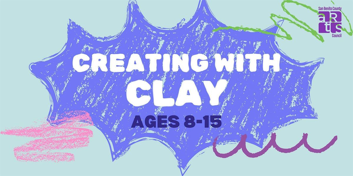 Creating with Clay (ages 8-15)