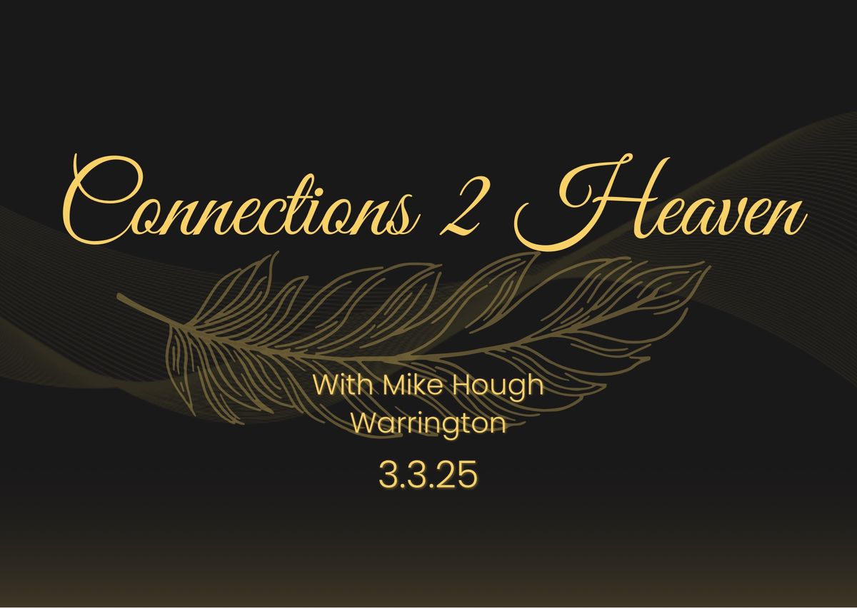 \u2018Connections 2 Heaven\u2019 with Mike Hough- WARRINGTON