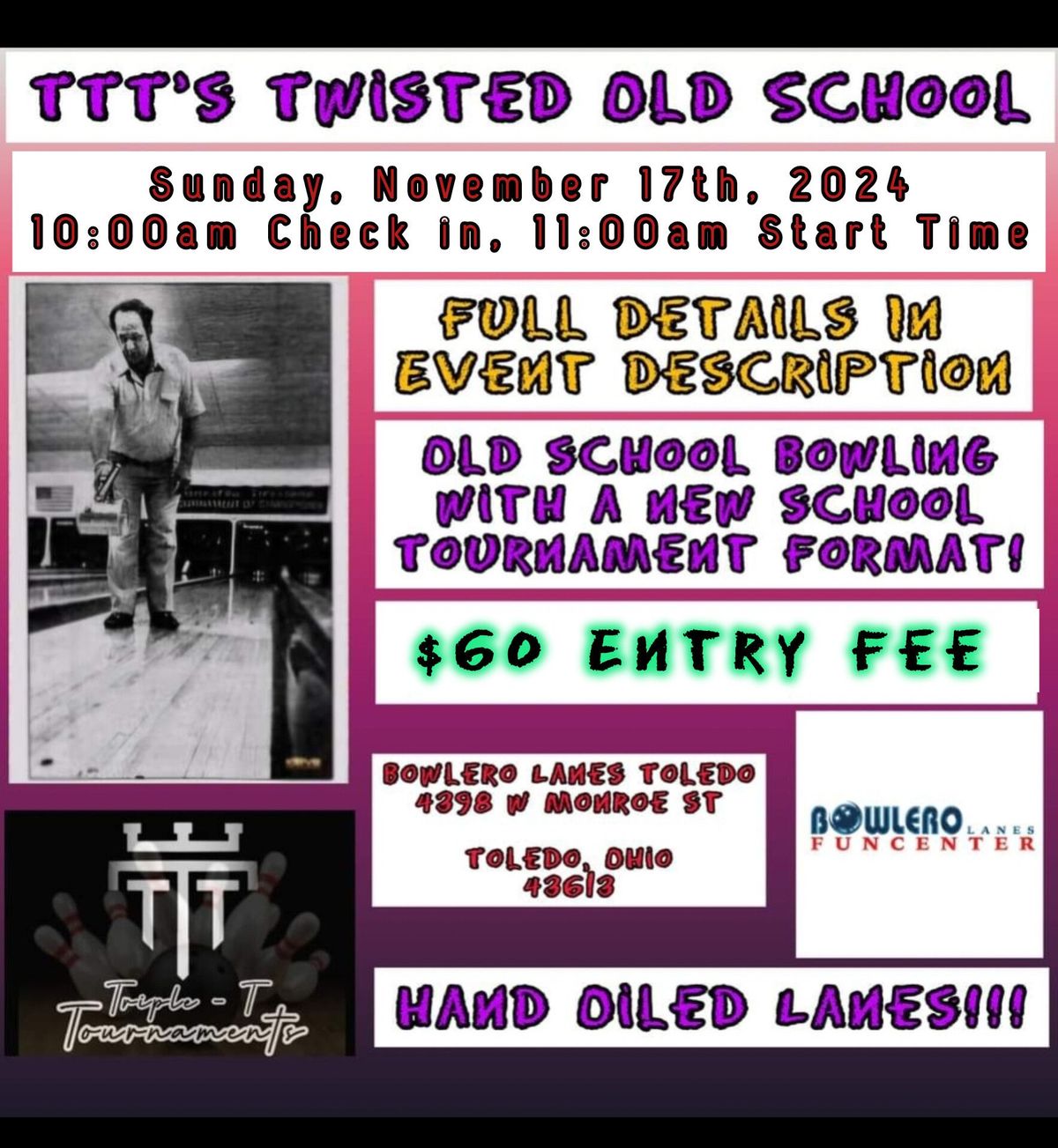 TTT's Twisted Old School Tournament (Hand Oiled Lanes!) (Sponsored By: Brunswick Bowling)