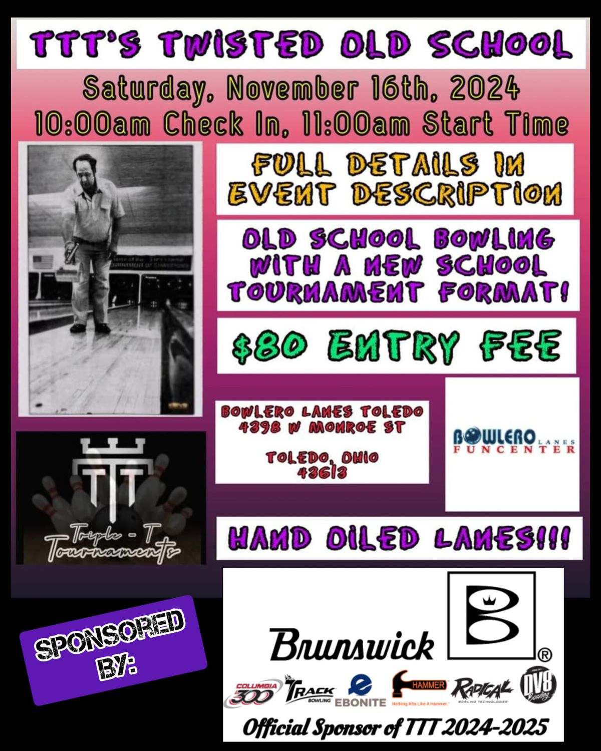 TTT's Twisted Old School Tournament (Hand Oiled Lanes!) (Sponsored By: Brunswick Bowling)