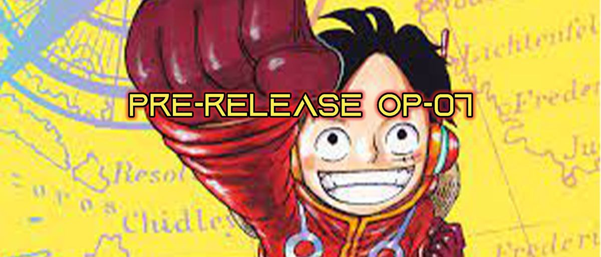 ONE PIECE CARD GAME OP-07 Pre-Release Tournament