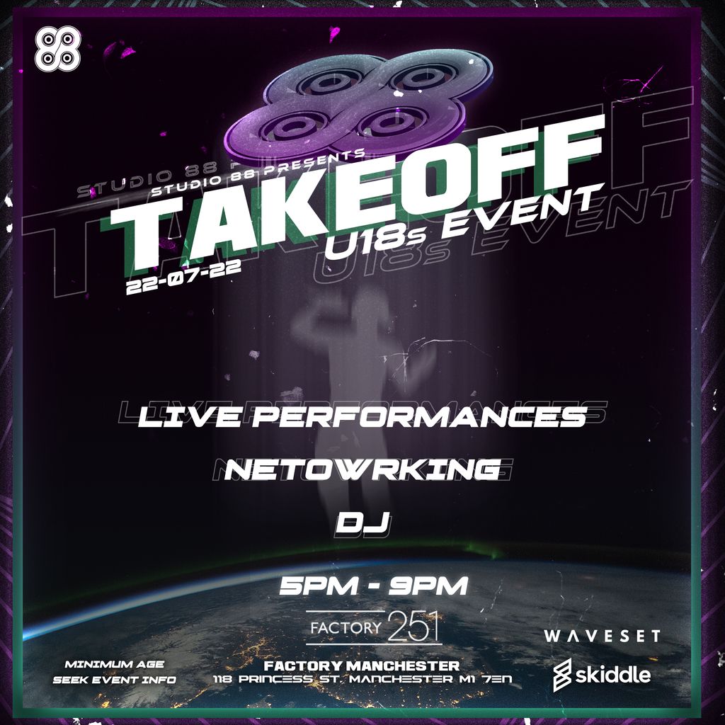 Studio88MCR x Waveset Presents: TAKE OFF U18s Event