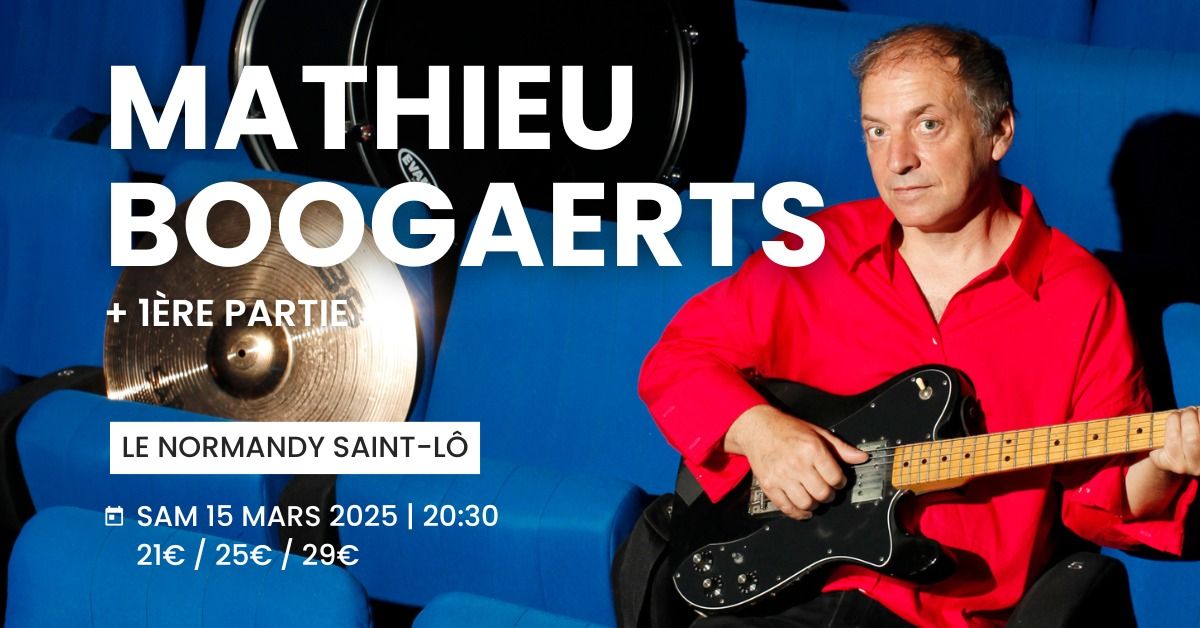 MATHIEU BOOGAERTS + 1\u00e8re partie | Le Normandy Saint-L\u00f4