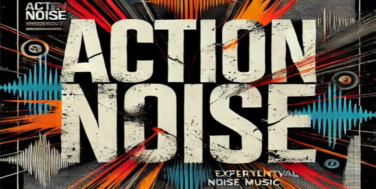 ACTION:NOISE #4 avec ?