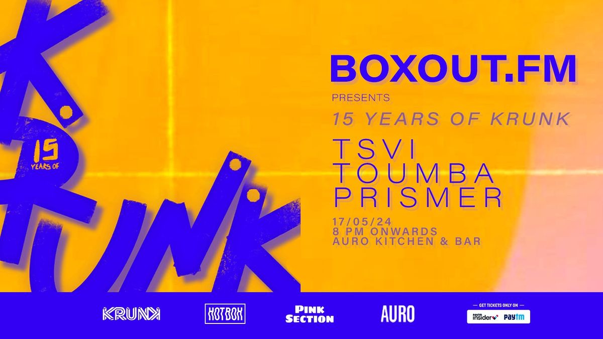 boxout.fm presents TSVI, Toumba and Prismer (15 Years of Krunk)